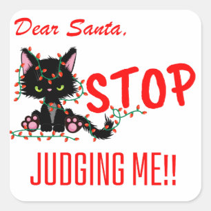 PEGATINA CUADRADA DIVERSOS NAVIDADES - ¡¡¡QUERIDA SANTA DEJA DE JUZG
