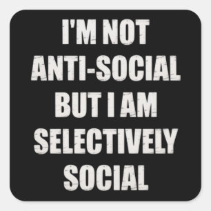 Pegatina Cuadrada Divertido No Soy Antisocial Pero Soy Selectivament