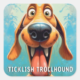 Pegatina Cuadrada Divertido perro monstruo: Ticklish Trollhound