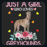 Pegatina Cuadrada Dog Just A Girl Who Loves Greyhounds<br><div class="desc">Dog Just A Girl Who Loves Greyhounds</div>