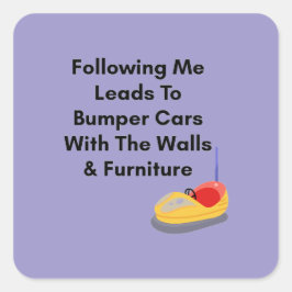 Pegatina Cuadrada Don't Follow Me - Bumper Cars Sticker