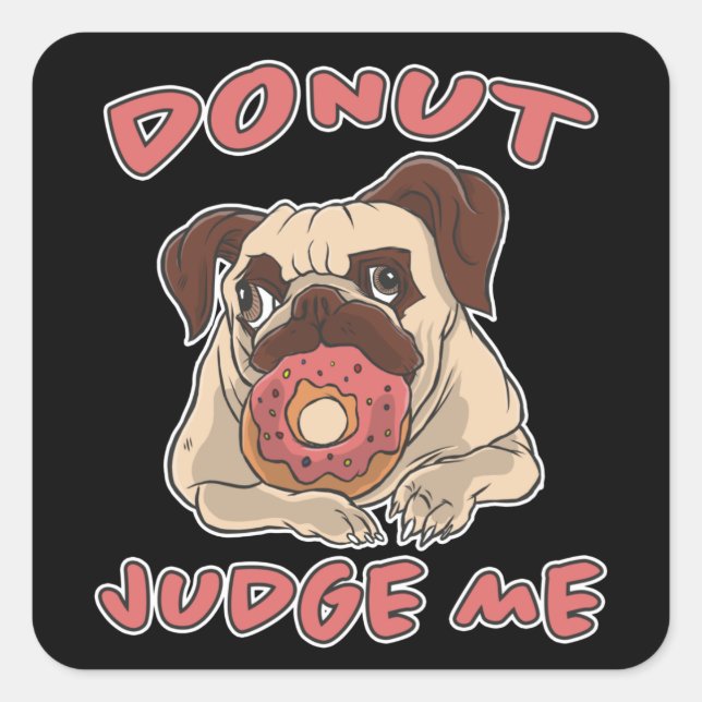 Pegatina Cuadrada Donut Judge Dogs Doughnut Candy Dog Gift (Anverso)