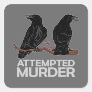 Pegatina Cuadrada Dos cuervos = Intento de asesinato