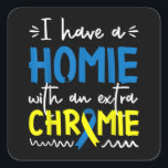 Pegatina Cuadrada Down Syndrome Awareness  For Friend Homie Down Syn<br><div class="desc">Hope you like it</div>