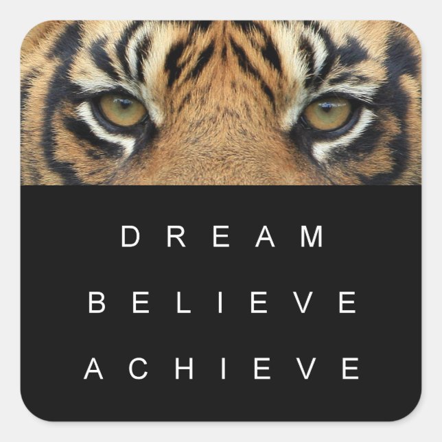 Pegatina Cuadrada Dream Believe Achieve Tiger Eyes Success Cita (Anverso)