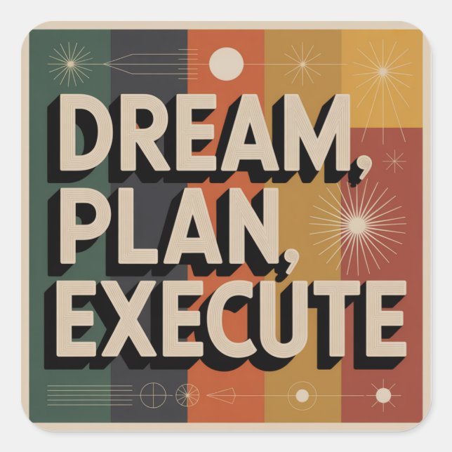 Pegatina Cuadrada Dream, Plan, Execute (Anverso)