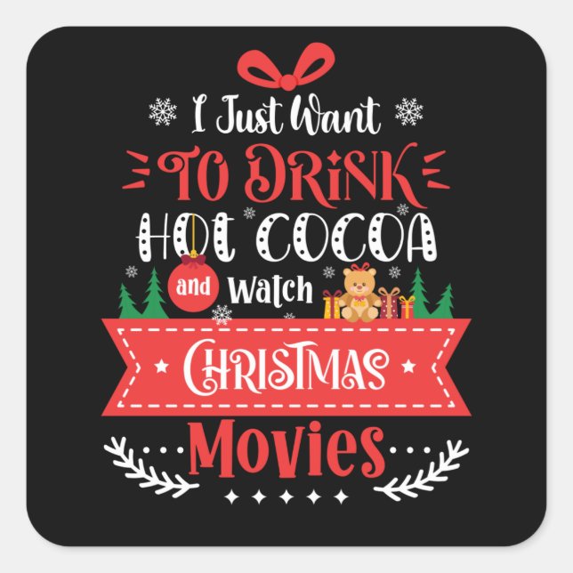 Pegatina Cuadrada Drink Hot Cocoa Watch Christmas Movies (Anverso)