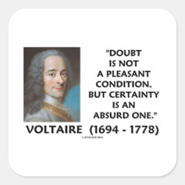 Pegatina Cuadrada Dudas No Condición Agradable Certidad Voltaire