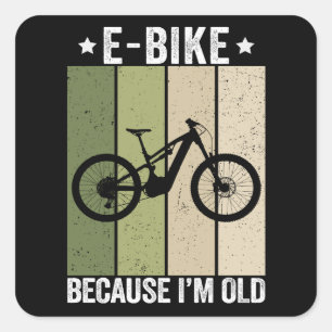 Pegatina Cuadrada E-Bike Porque Soy Viejo Vintage Retro