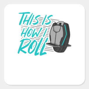 Pegatina Cuadrada E Unicycle EUC Monowheel How I Rolling