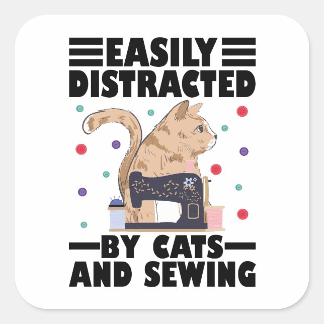 Pegatina Cuadrada Easily Distracted By Cats And Sewing cat lover (Anverso)