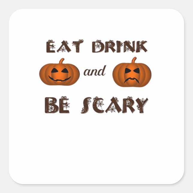 Pegatina Cuadrada Eat Drink And Be Scary Classic Graphic (Anverso)