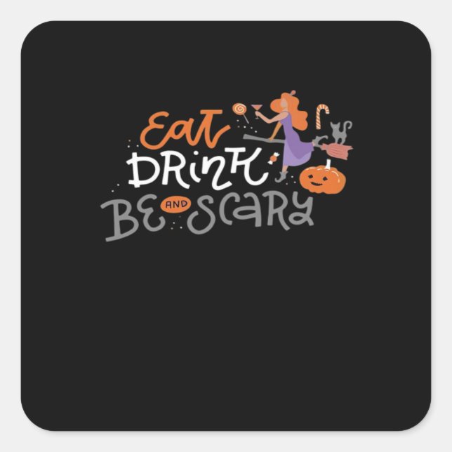 Pegatina Cuadrada Eat Drink And Be Scary Funny Halloween (Anverso)