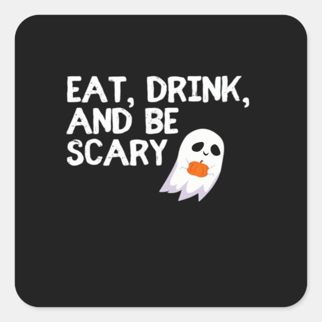 Pegatina Cuadrada Eat Drink And Be Scary Halloween Spirit Modern (Anverso)