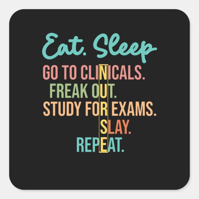 Pegatina Cuadrada Eat Sleep Go To Clinicals, Funny Nurse In Progress (Anverso)