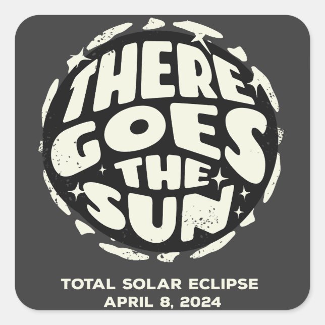 Pegatina Cuadrada Eclipse Solar Total 2024 Ahí Va el Sol (Anverso)