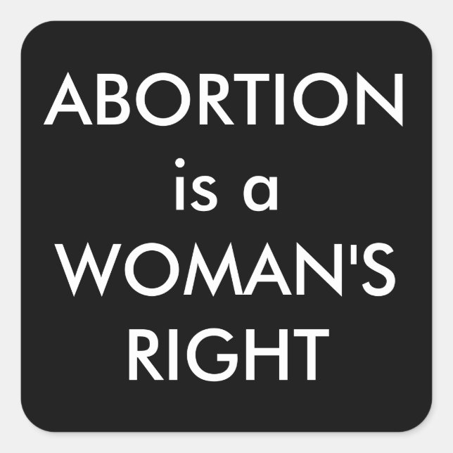 Pegatina Cuadrada El aborto es la audaz elección de una mujer (Anverso)