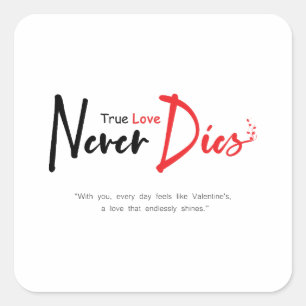 Pegatina Cuadrada El amor verdadero nunca muere