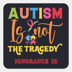 Pegatina Cuadrada "El Autismo No Es La Tragedia"