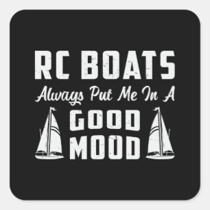 Pegatina Cuadrada El Barco RC Me Puso En Un Buen Modelo De Ánimo Fun