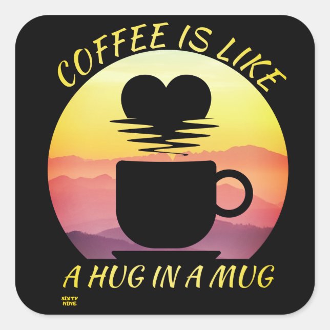 PEGATINA CUADRADA "EL CAFÉ ES COMO UN ABRAZO EN UNA BARRA" (Anverso)