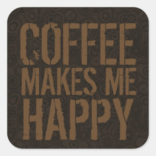 Pegatina Cuadrada El Café Me Hace Feliz Amantes Del Café