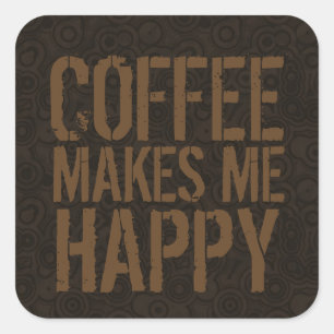 Pegatina Cuadrada El Café Me Hace Feliz Amantes Del Café