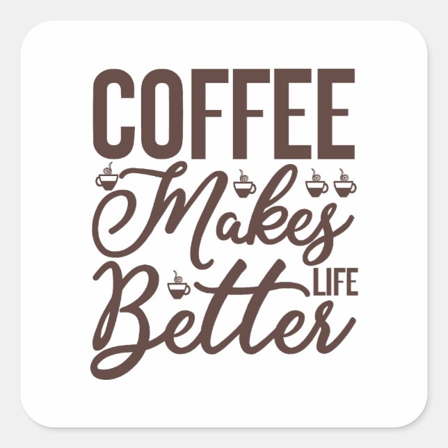 Pegatina Cuadrada El café mejora la vida (Anverso)