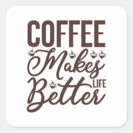 Pegatina Cuadrada El café mejora la vida