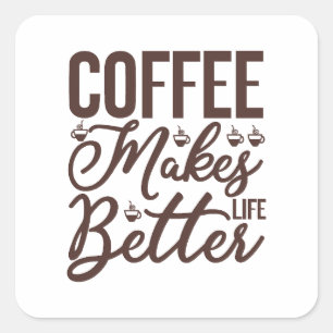 Pegatina Cuadrada El café mejora la vida