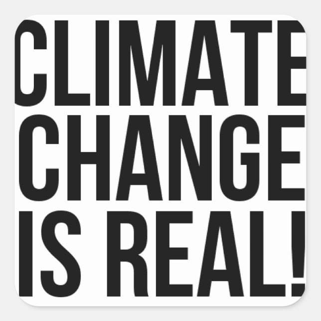 Pegatina Cuadrada ¡El cambio climático es real! Planeta Tierra Mundo (Anverso)