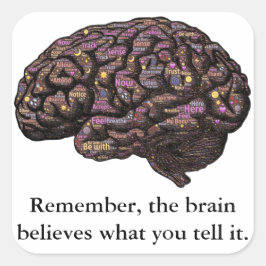Pegatina Cuadrada El Cerebro Cree Lo Que Se Dice
