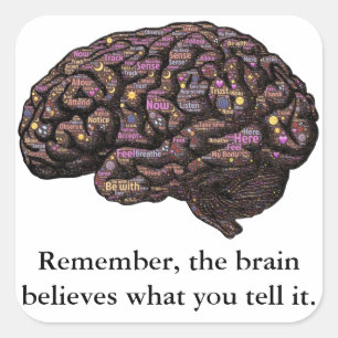 Pegatina Cuadrada El cerebro cree lo que usted le dice