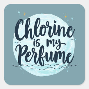Pegatina Cuadrada El Cloro Es Mi Perfume Cita Divertida De Natación