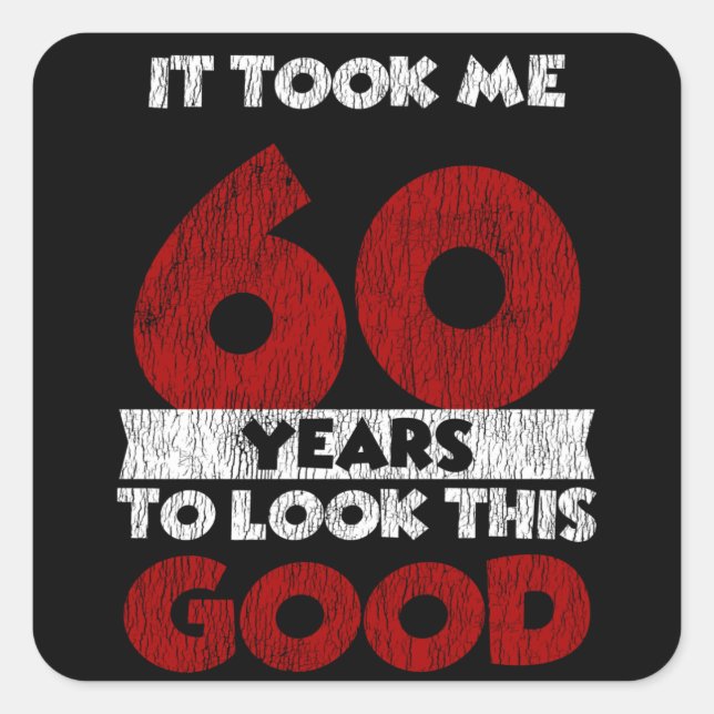 Pegatina Cuadrada El cumpleaños 60 años me llevó a verme bien cumple (Anverso)
