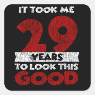 Pegatina Cuadrada El Cumpleaños De 29 Años Me Llevó A Verme Bien 