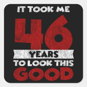 Pegatina Cuadrada El Cumpleaños De 46 Años Me Llevó A Ver Bien El