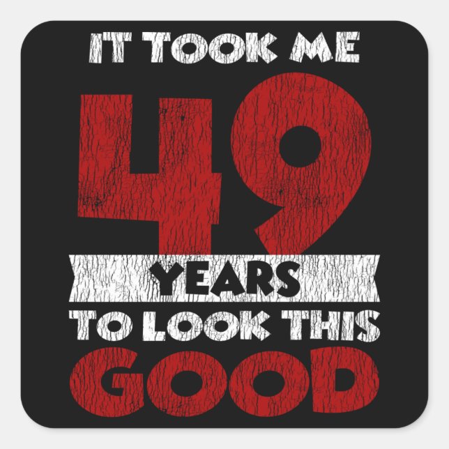 Pegatina Cuadrada El Cumpleaños De 49 Años Me Llevó A Ver Bien El Cu (Anverso)