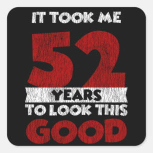 Pegatina Cuadrada El Cumpleaños De 52 Años Me Llevó A Ver Bien El