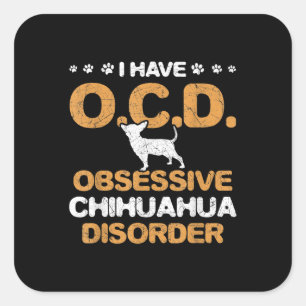 Pegatina Cuadrada El desorden obsesivo de Chihuahua