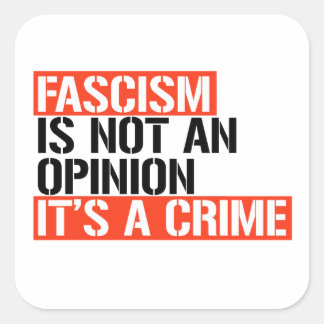 Pegatina Cuadrada El fascismo no es una opinión