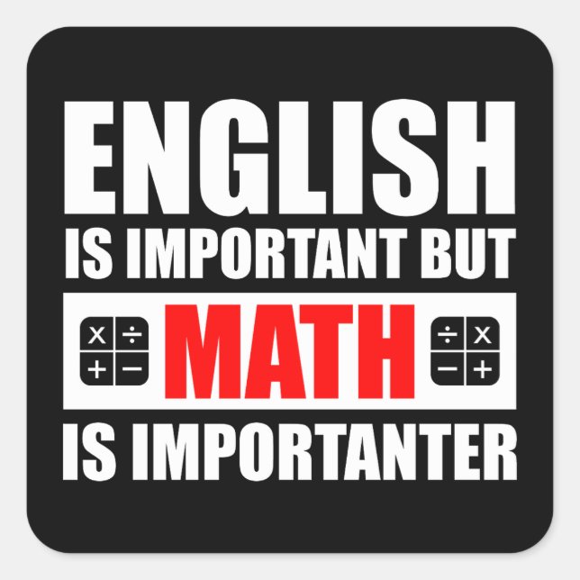 Pegatina Cuadrada El inglés es importante, pero las matemáticas son  (Anverso)