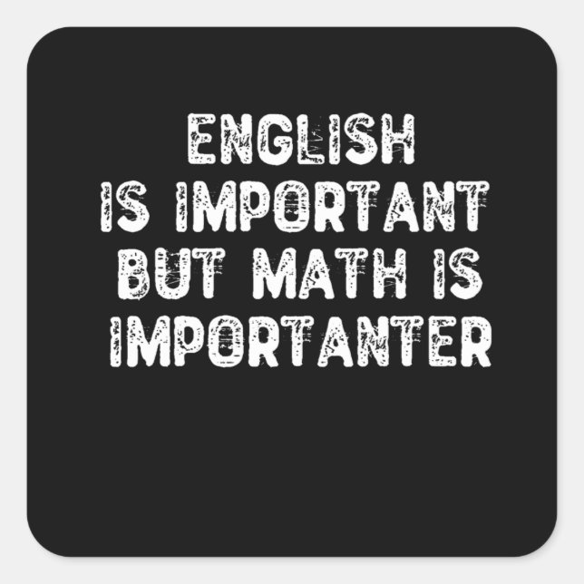 Pegatina Cuadrada El inglés es importante, pero las matemáticas son  (Anverso)