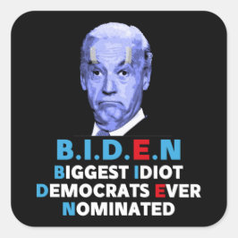Pegatina Cuadrada El mayor idiota anti Biden Pro triunfo 2024