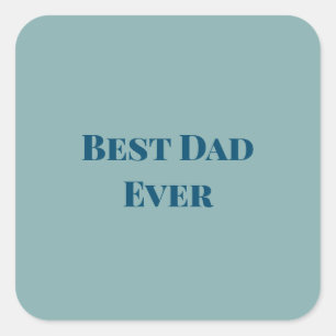 Pegatina Cuadrada El mejor día del padre feliz azul papá jamás agreg