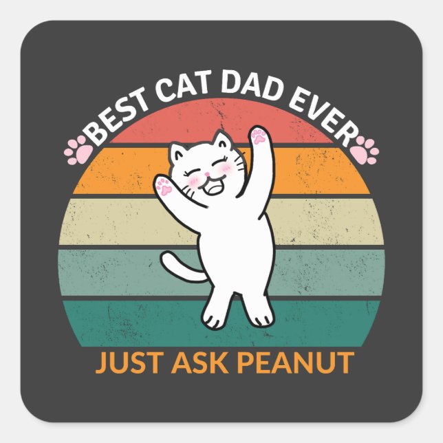 Pegatina Cuadrada El mejor padre del gato, pregúntale a Peanut, papá (Anverso)