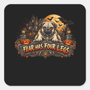 Pegatina Cuadrada El Miedo Tiene Cuatro Patas Pug Halloween Horror P