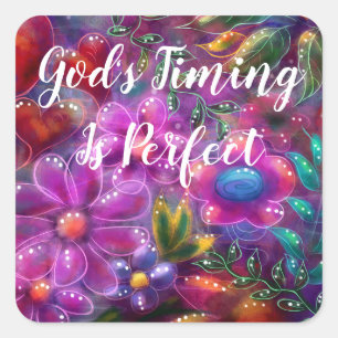 Pegatina Cuadrada El momento de Dios es el perfecto resumen floral r