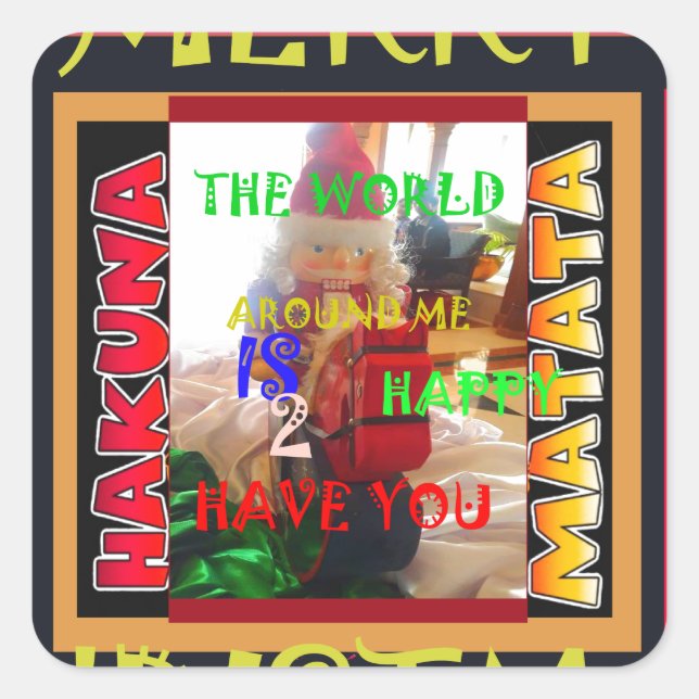 Pegatina Cuadrada El mundo a mi alrededor está feliz de tenerte colo (Anverso)