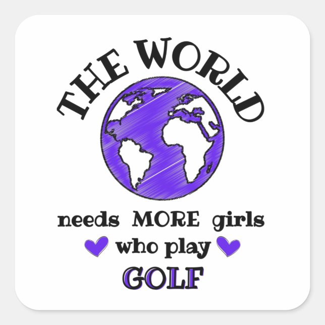 Pegatina Cuadrada El mundo necesita más chicas que jueguen al golf. (Anverso)